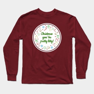 Christmas gon' be pretty litty Long Sleeve T-Shirt